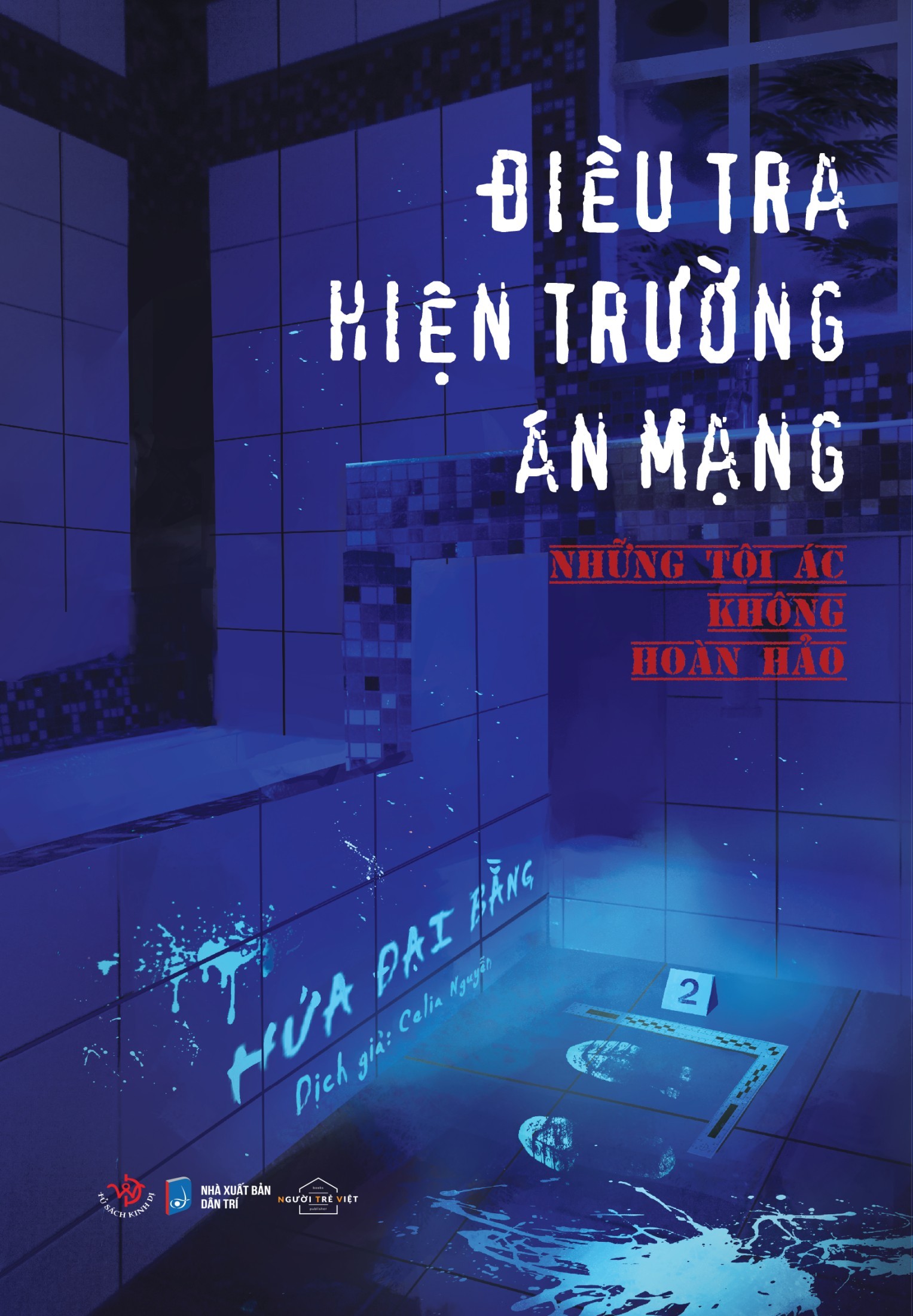 Bìa Điều Tra Hiện Trường Án Mạng - Những Tội Ác Không Hoàn Hảo